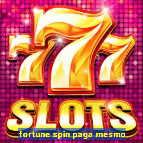 fortune spin paga mesmo